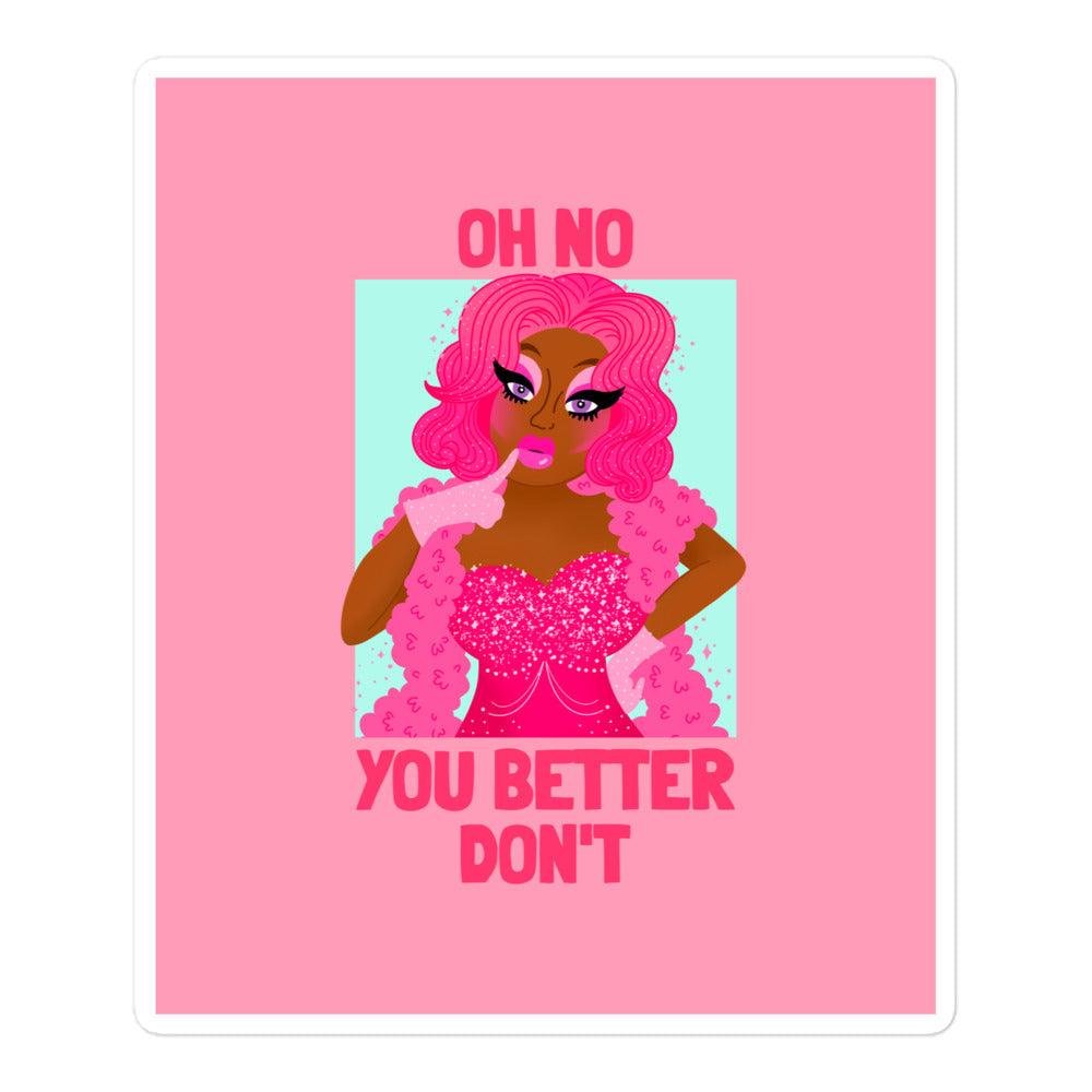Oh No You Better Don't Bubble-Free Stickers