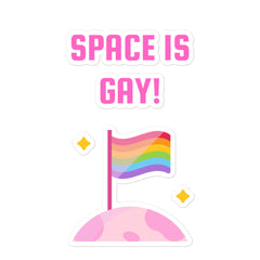 Space Is Gay Bubble-Free Stickers