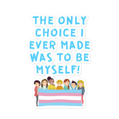 The Only Choice I Ever Made Bubble-Free Stickers