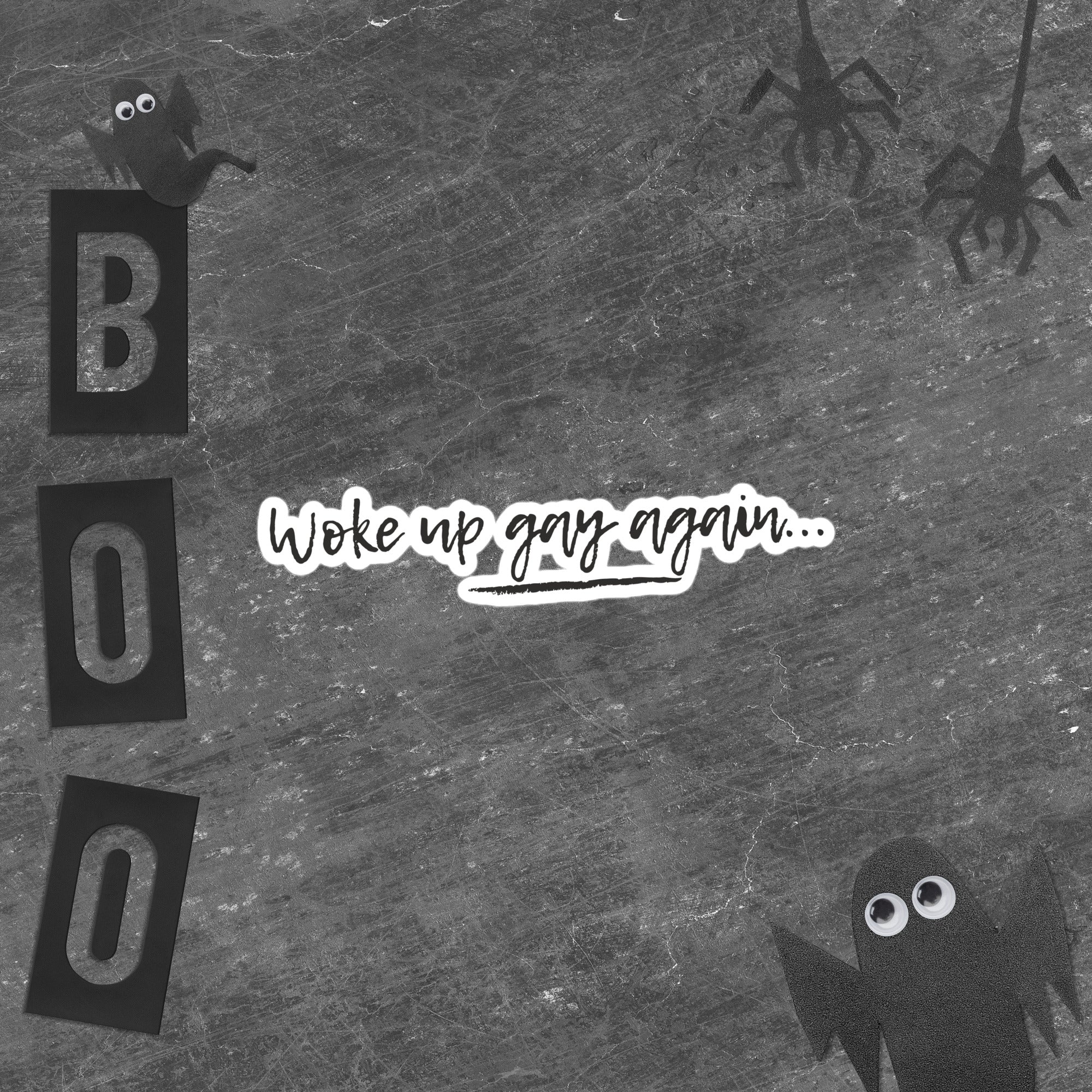 Woke Up Gay Again Bubble-Free Stickers