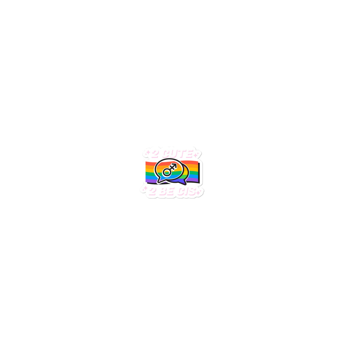 2 Cute 2 Be Cis Bubble-Free Stickers