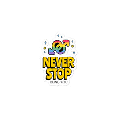 Never Stop Being You Bubble-Free Stickers