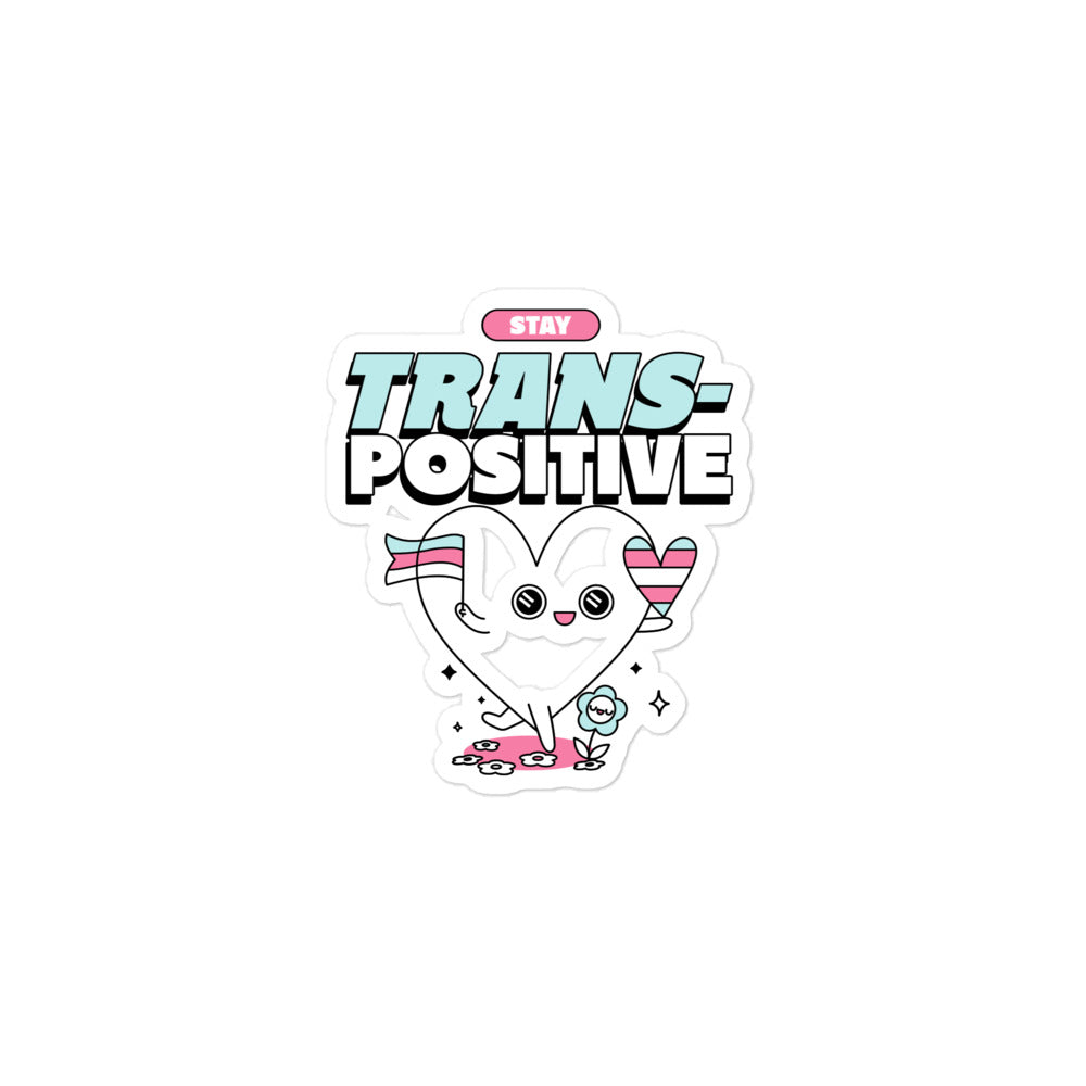 Stay Trans-Positive Bubble-Free Stickers