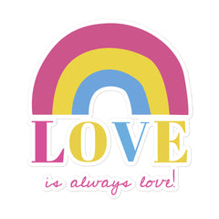 Love Is Always Love! Bubble-Free Stickers