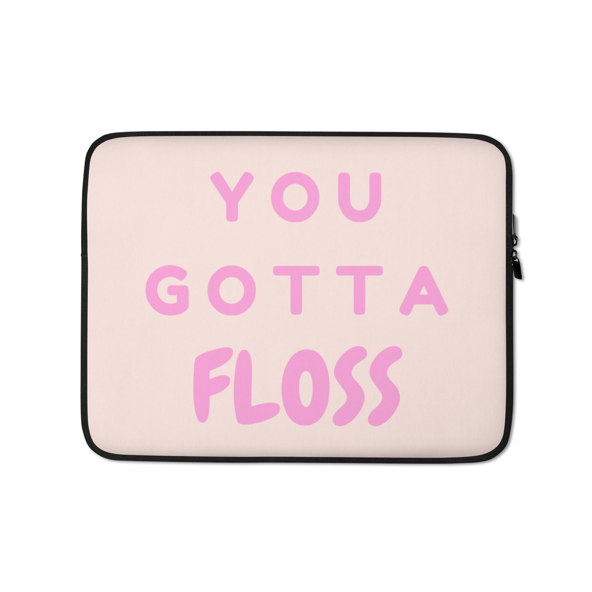 You Gotta Floss Laptop Sleeve
