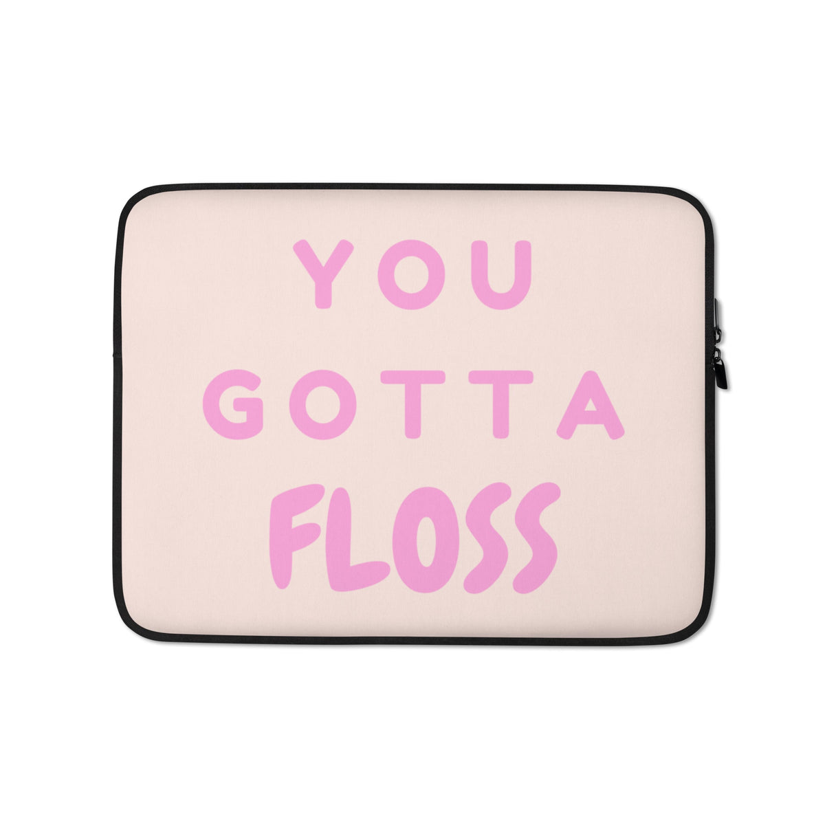 You Gotta Floss Laptop Sleeve
