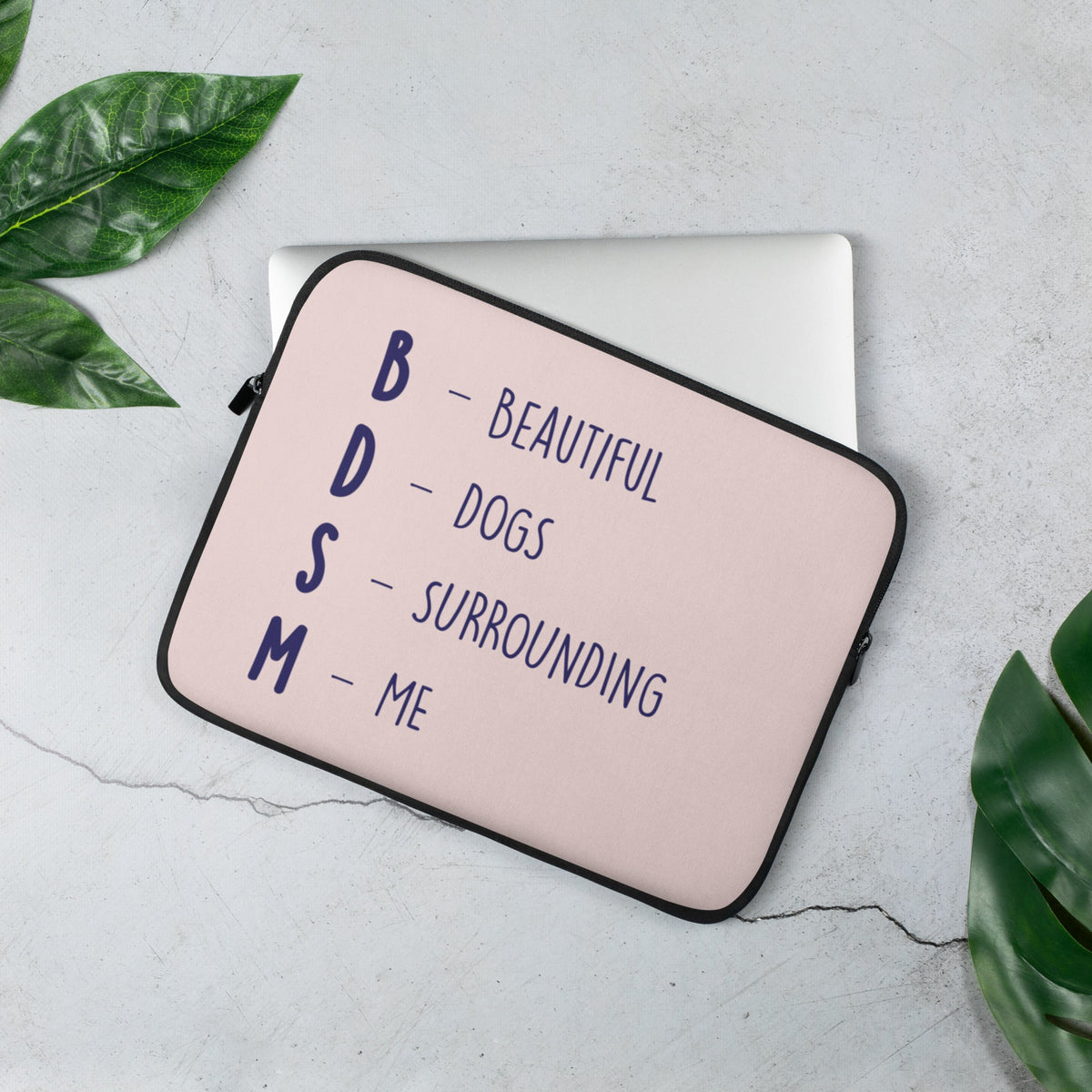 BDSM (Beautiful Dogs Surrounding Me) Laptop Sleeve