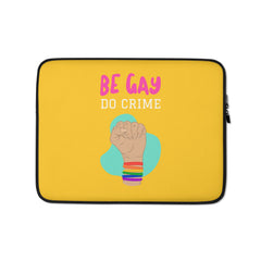 Be Gay Do Crime Laptop Sleeve