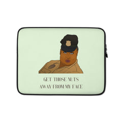 Get Those Nuts Away From My Face! (Latrice Royale) Laptop Sleeve