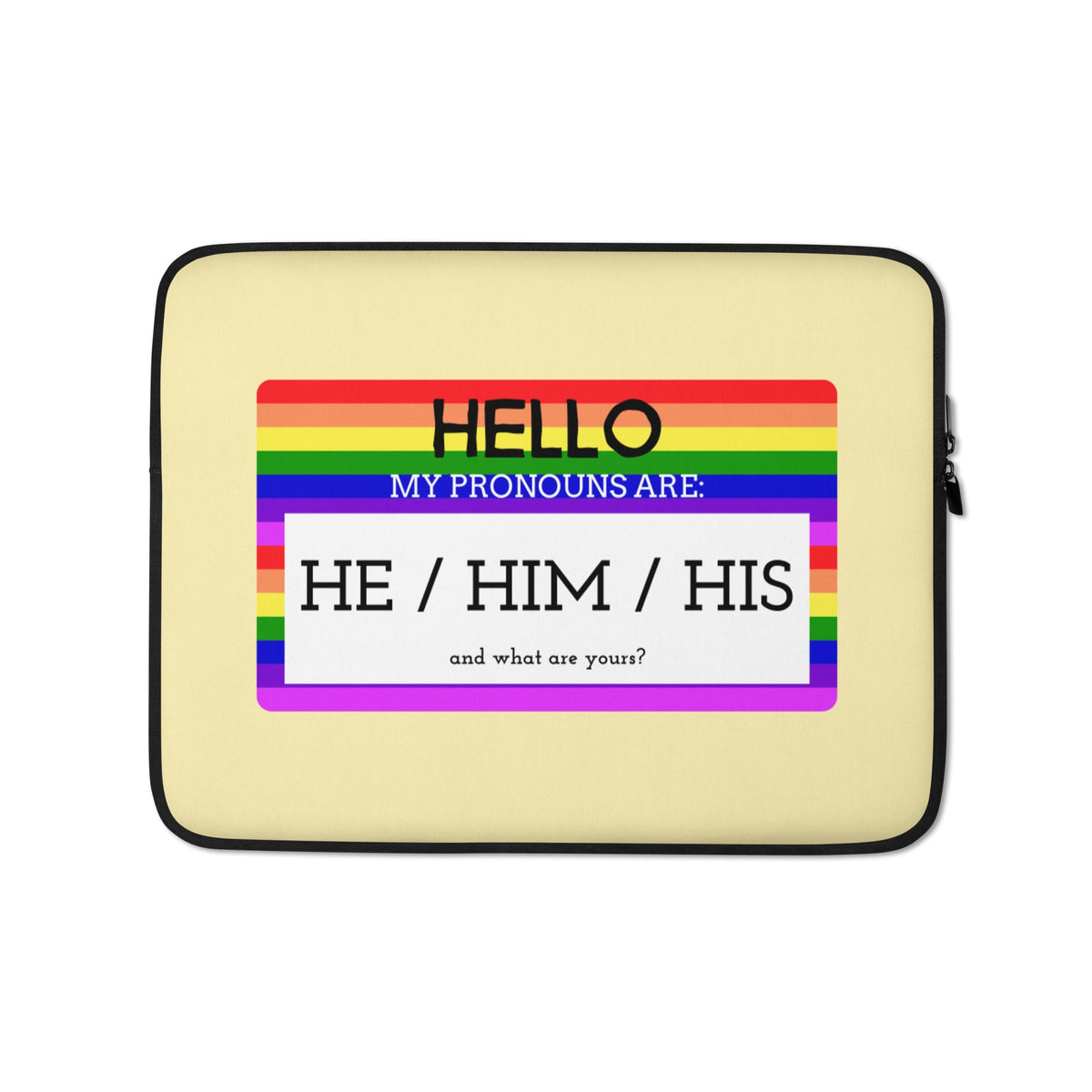 Hello My Pronouns Are He / Him / His Laptop Sleeve