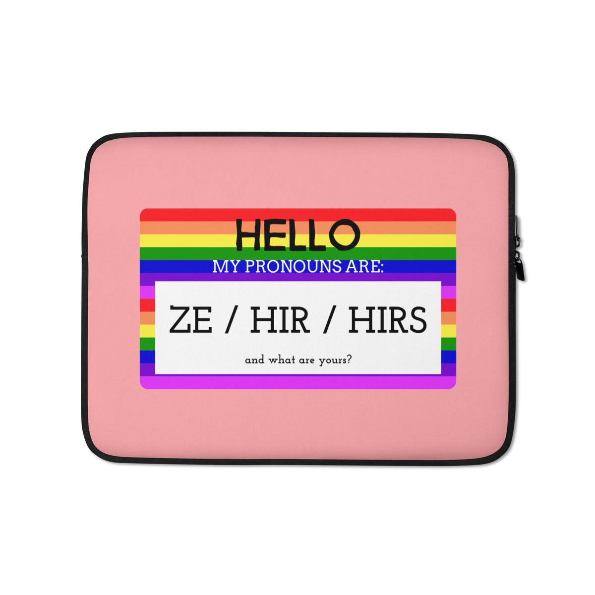Hello My Pronouns Are Ze / Hir / Hirs Laptop Sleeve