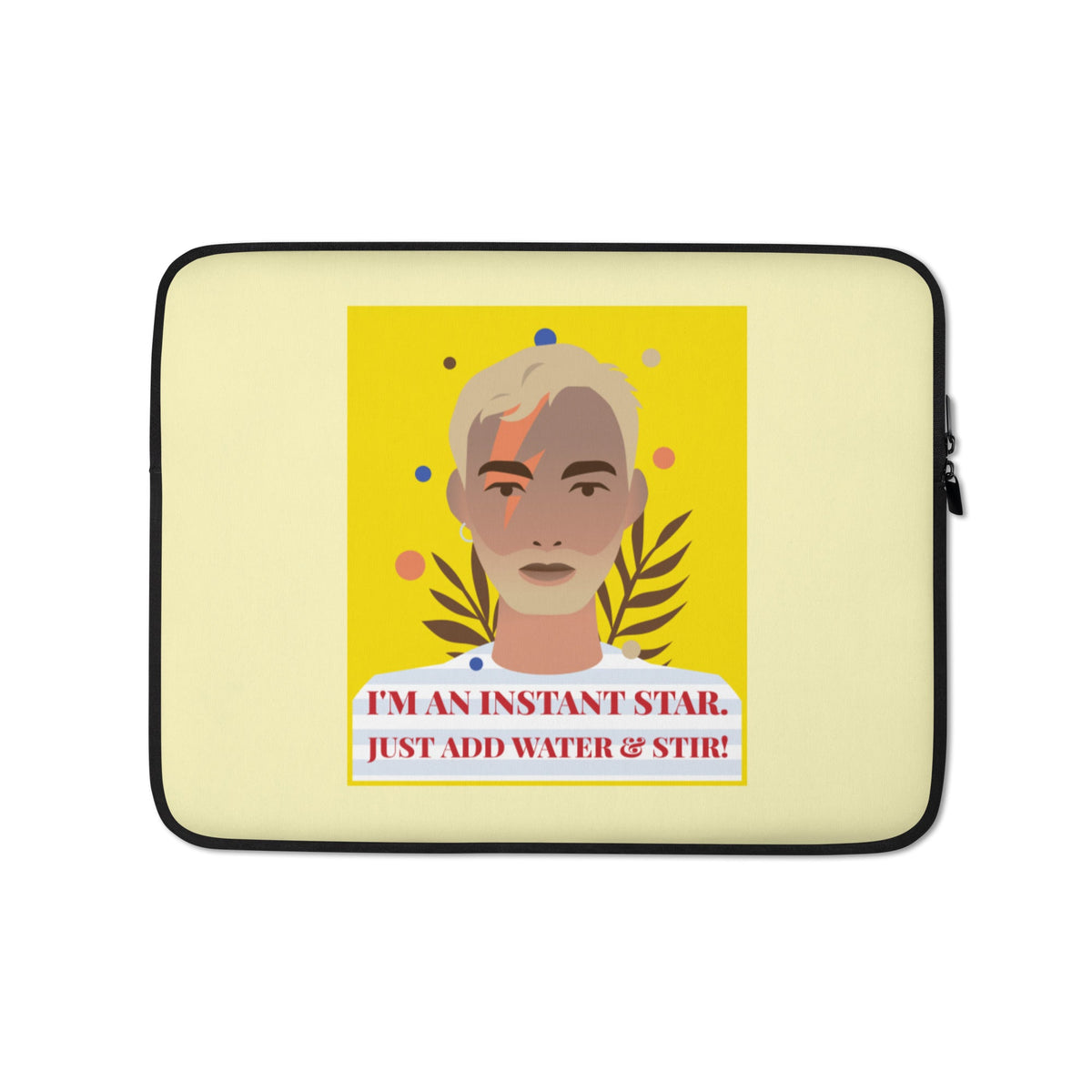 I'm An Instant Star  Laptop Sleeve