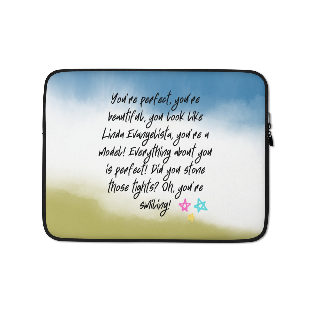 You Look Like Linda Evangelista Laptop Sleeve