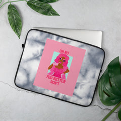 Oh No You Better Don't Laptop Sleeve