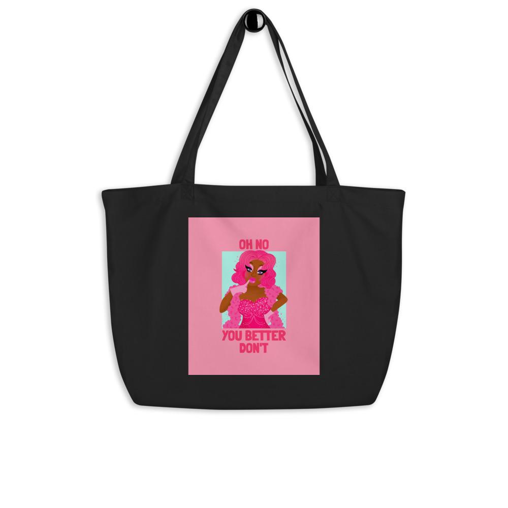 Oh No You Betta Don't Large Organic Tote Bag