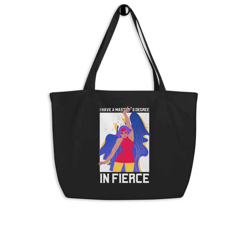 Master's Degree In Fierce Large Organic Tote Bag