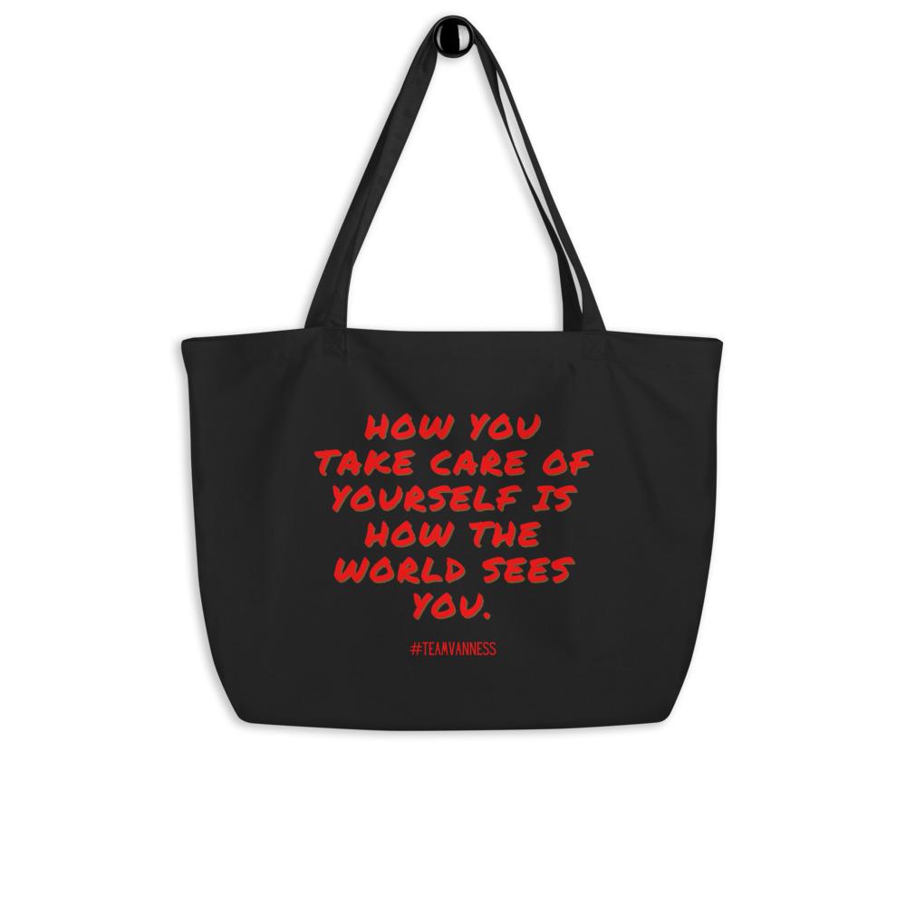 How You Take Care Of Yourself Large Organic Tote Bag