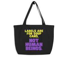 Labels Are For Soup Cans Large Organic Tote Bag