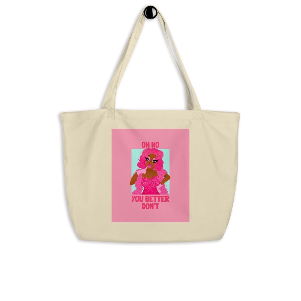 Oh No You Betta Don't Large Organic Tote Bag
