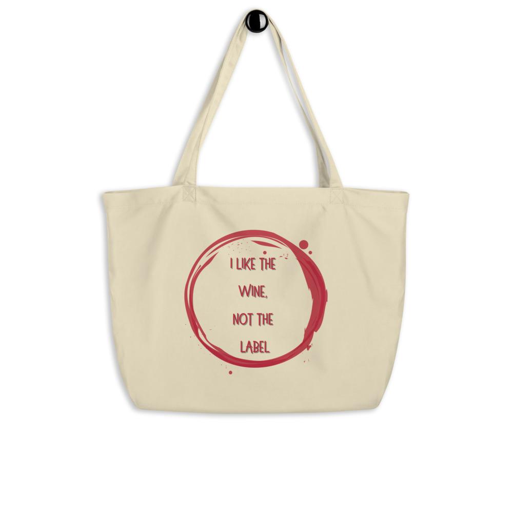 I Like The Wine Not The Label Pansexual Large Organic Tote Bag