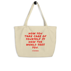 How You Take Care Of Yourself Large Organic Tote Bag