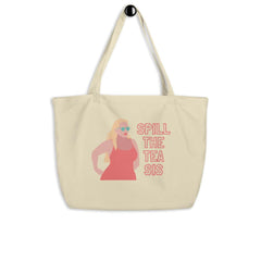 Spill The Tea Sis Large Organic Tote Bag