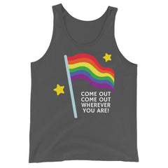 Come Out Come Out Unisex Tank Top