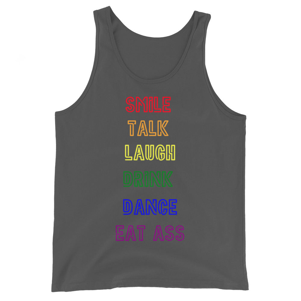 Smile, Talk, Laugh, Drink, Dance, Eat Ass Unisex Tank Top