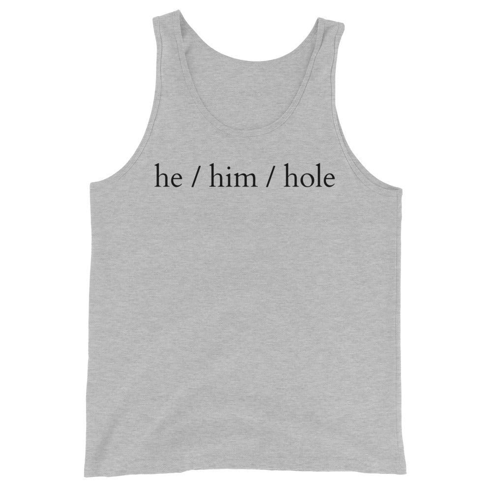He / Him / Hole Unisex Tank Top