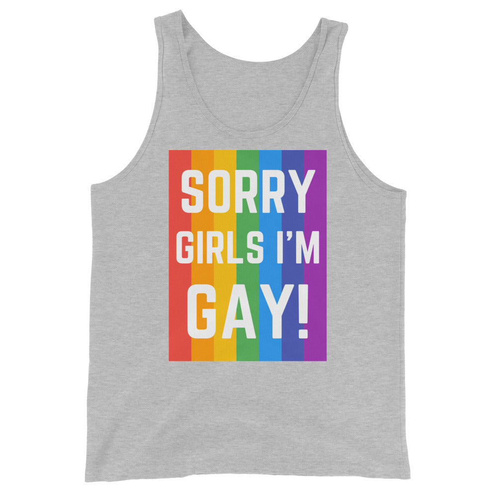 Sorry Girls I'm Gay! Unisex Tank Top