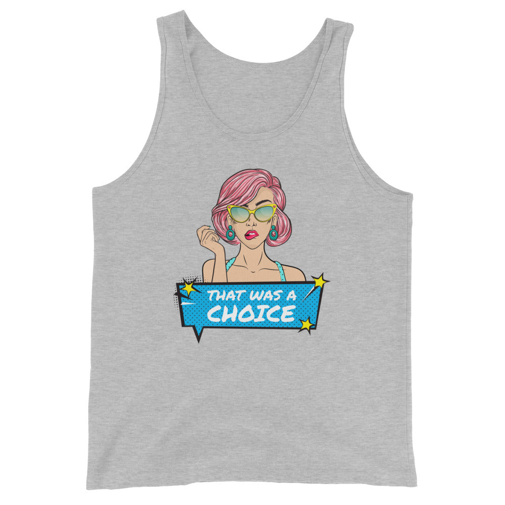 That Was A Choice Unisex Tank Top