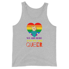 We Are Here And We Are Queer Unisex Tank Top