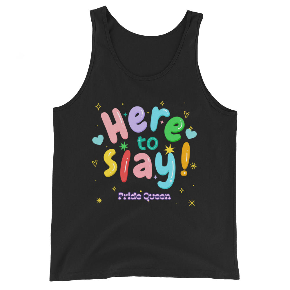 Here To Slay! Pride Queen Unisex Tank Top