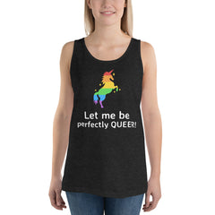 Let Me Be Perfectly Queer Unisex Tank Top