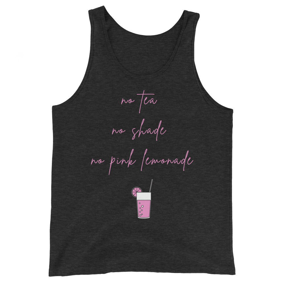 No Tea No Shade No Pink Lemonade Unisex Tank Top