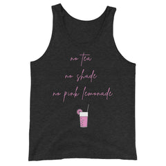 No Tea No Shade No Pink Lemonade Unisex Tank Top
