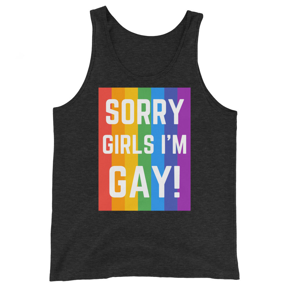 Sorry Girls I'm Gay! Unisex Tank Top