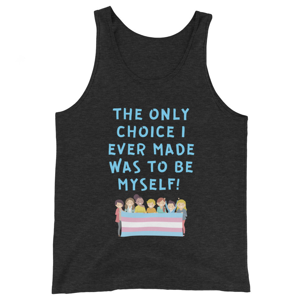 The Only Choice I Ever Made Unisex Tank Top