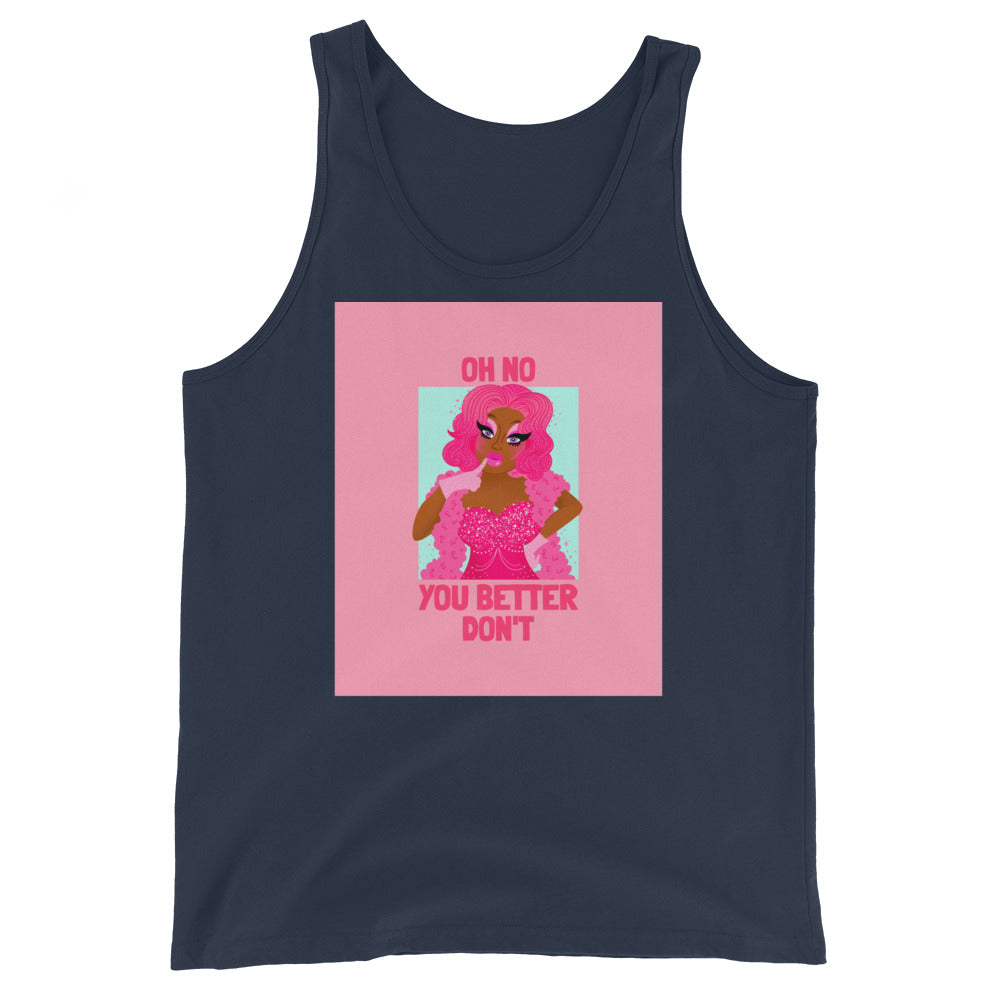 Oh No You Betta Don't Unisex Tank Top