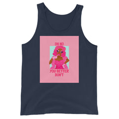 Oh No You Betta Don't Unisex Tank Top