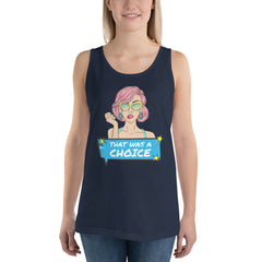 That Was A Choice Unisex Tank Top