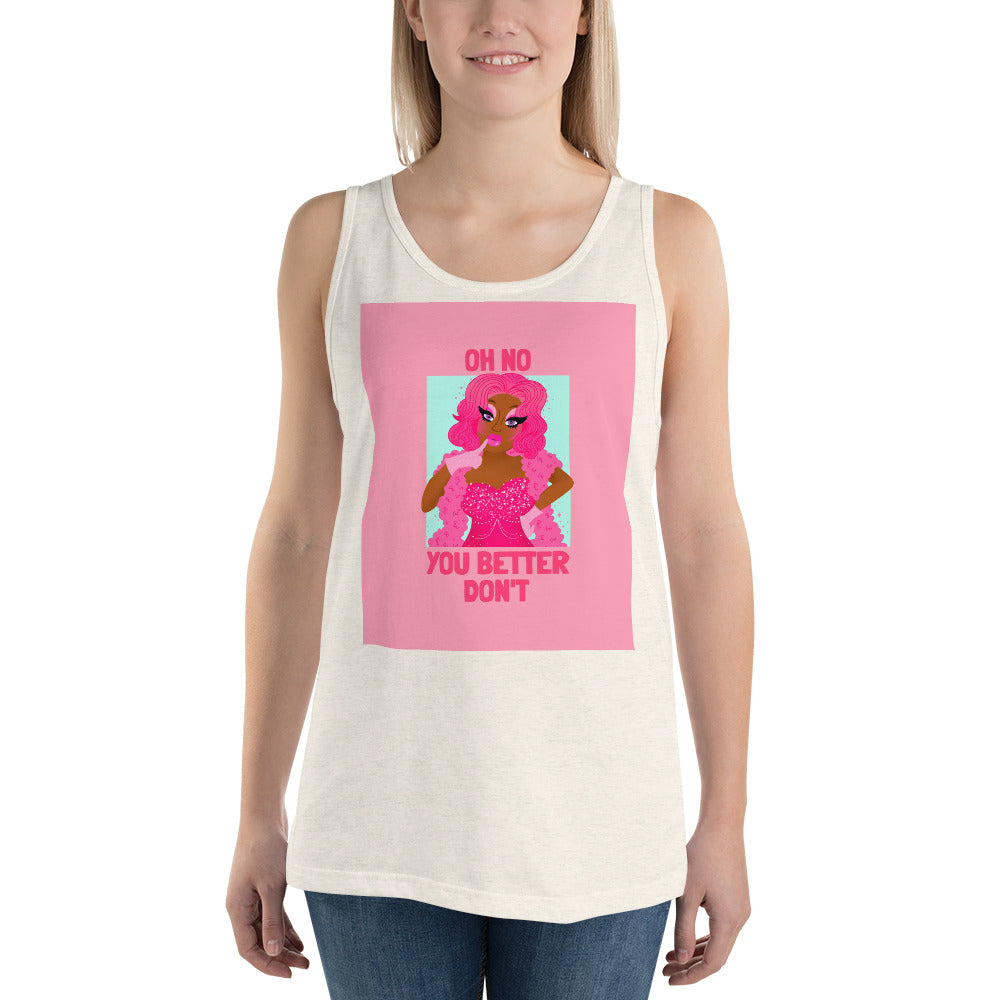 Oh No You Betta Don't Unisex Tank Top