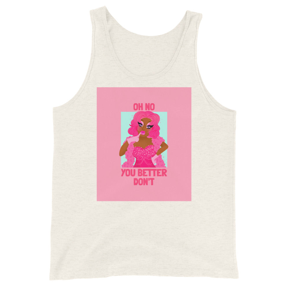 Oh No You Betta Don't Unisex Tank Top