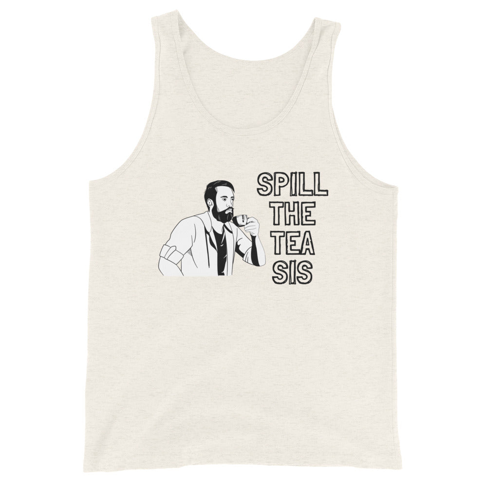 Spill The Tea Sis Unisex Tank Top
