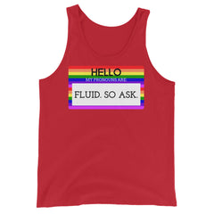 Hello My Pronouns Are Fluid. So Ask. Unisex Tank Top
