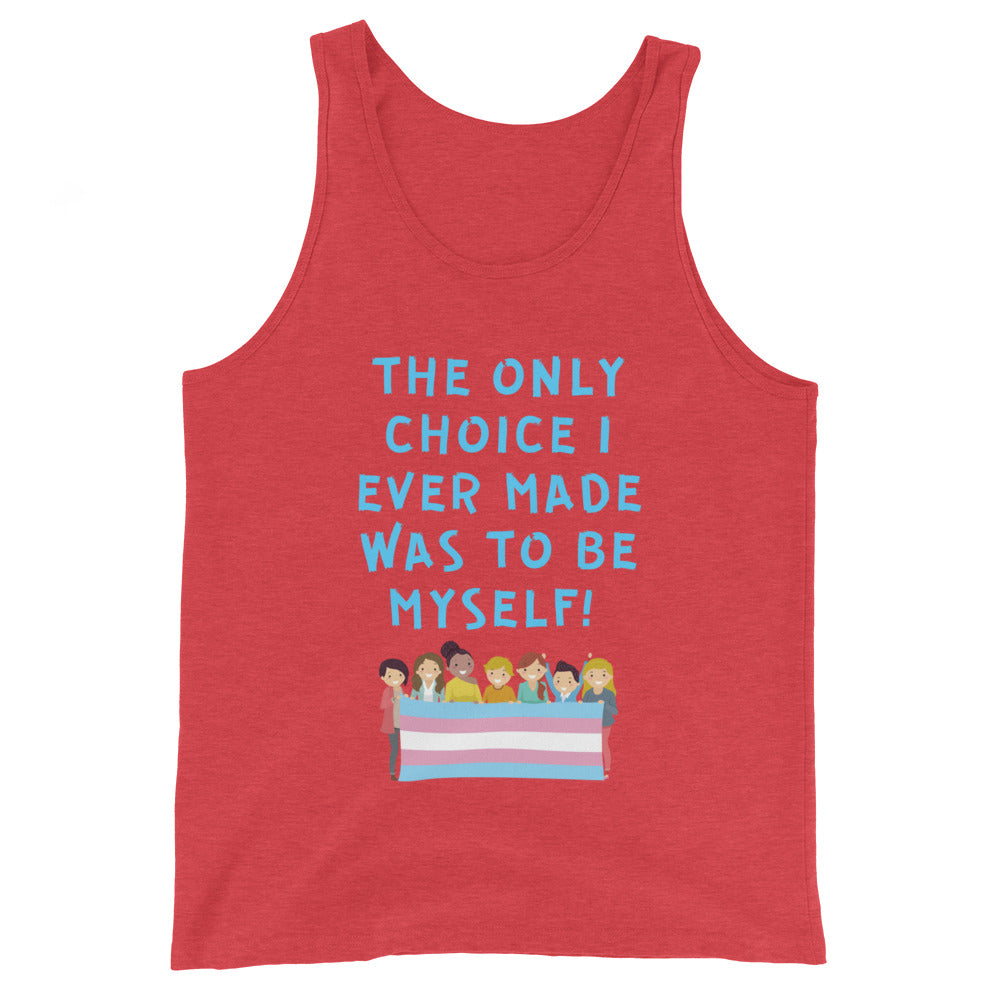 The Only Choice I Ever Made Unisex Tank Top