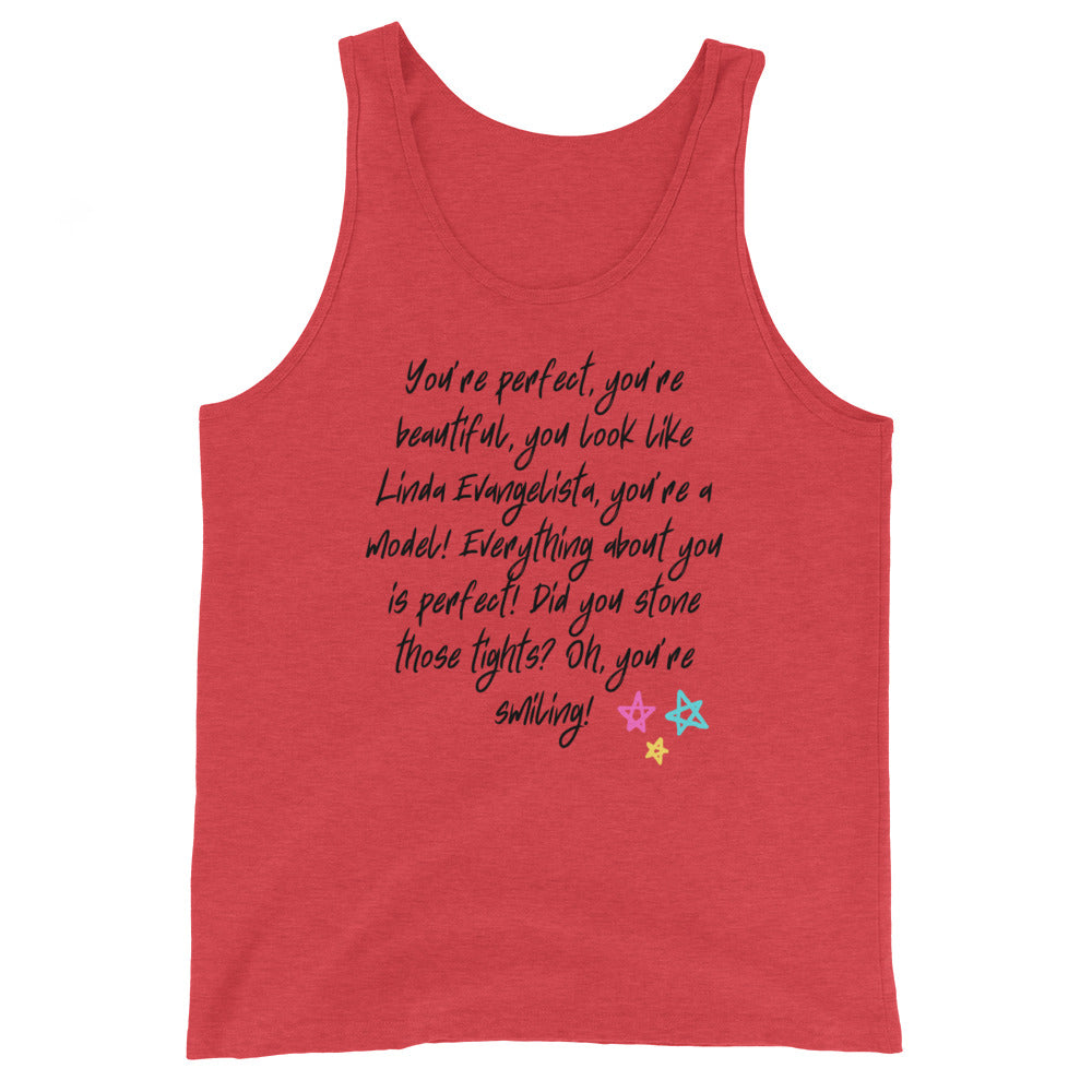 You Look Like Linda Evangelista Unisex Tank Top