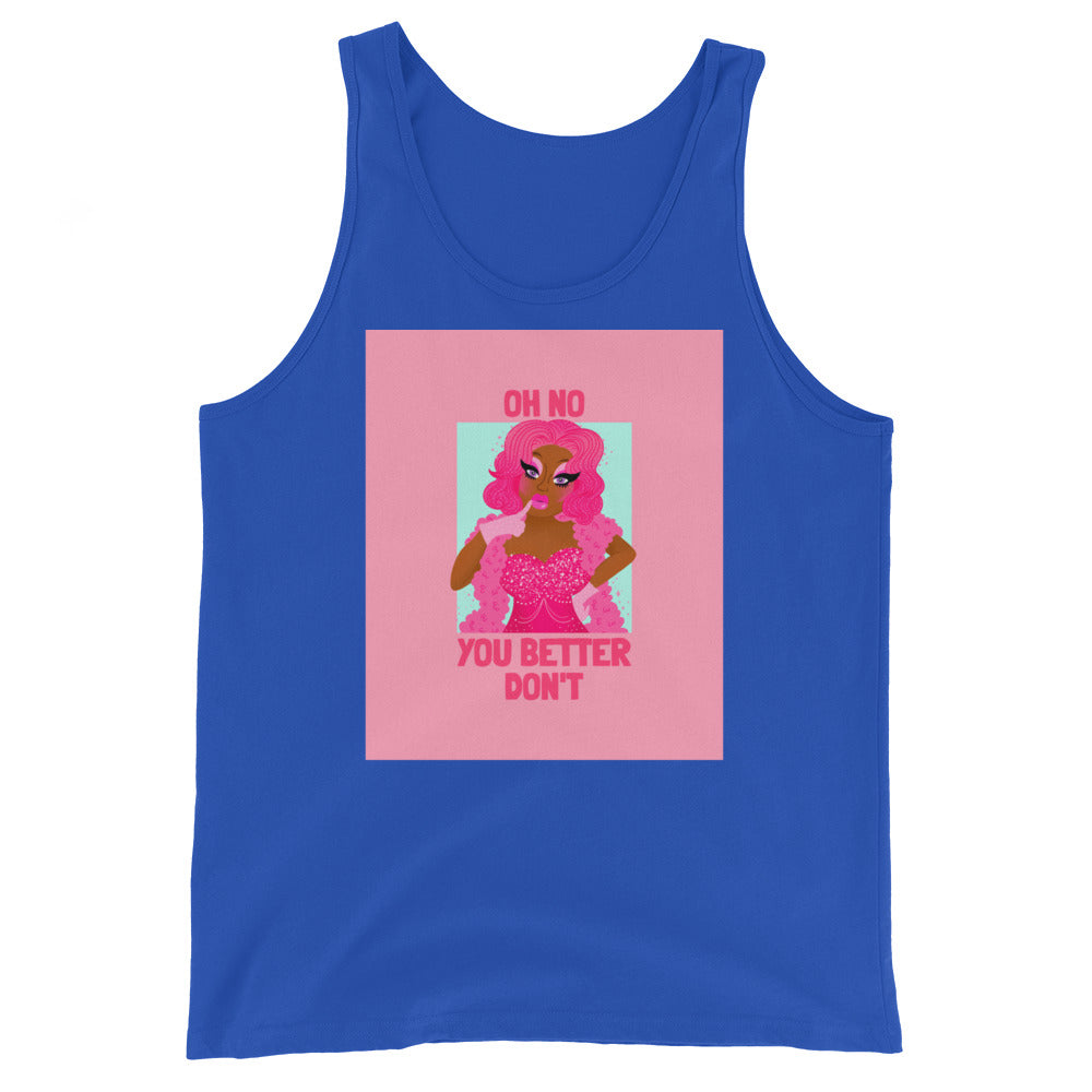 Oh No You Betta Don't Unisex Tank Top