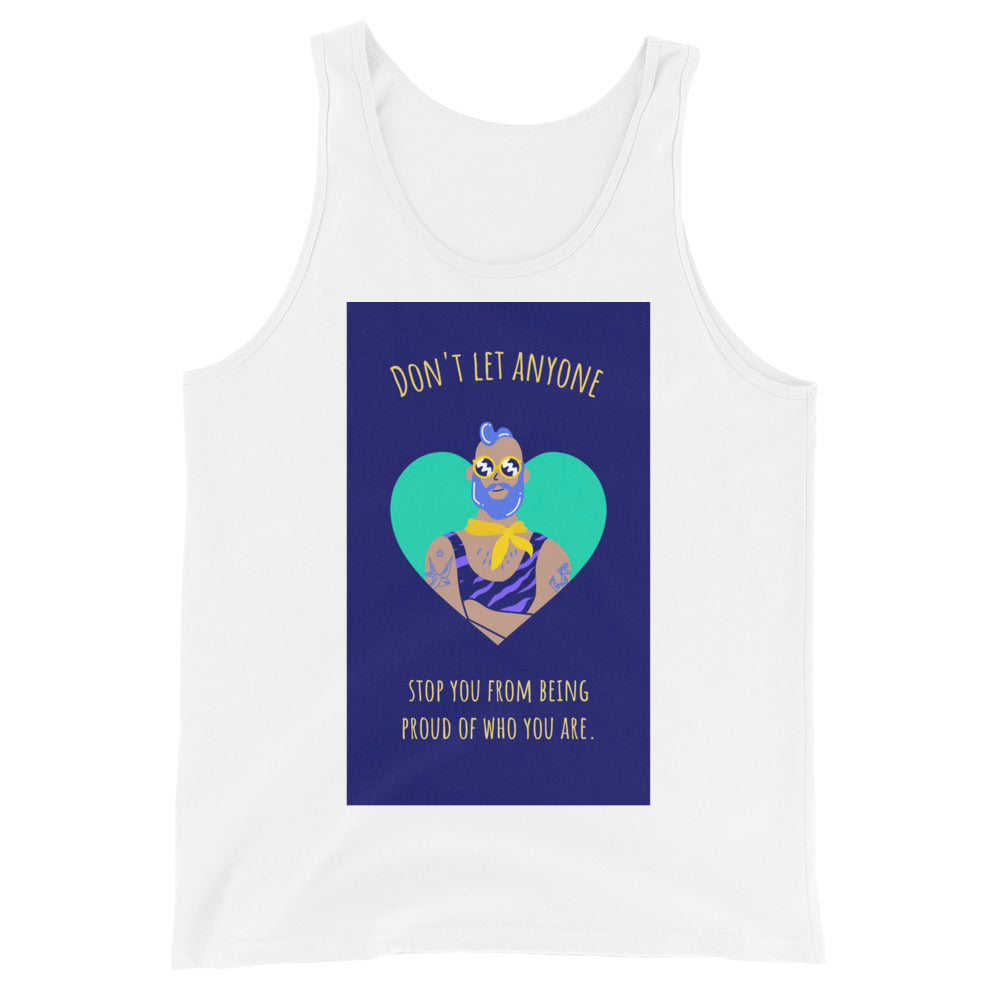 Don't Let Anyone Stop You From Being Proud Unisex Tank Top