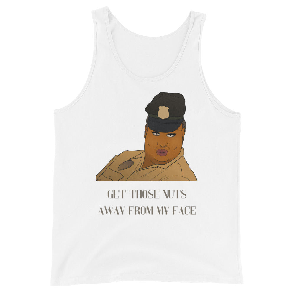 Get Those Nuts Away From My Face! Unisex Tank Top